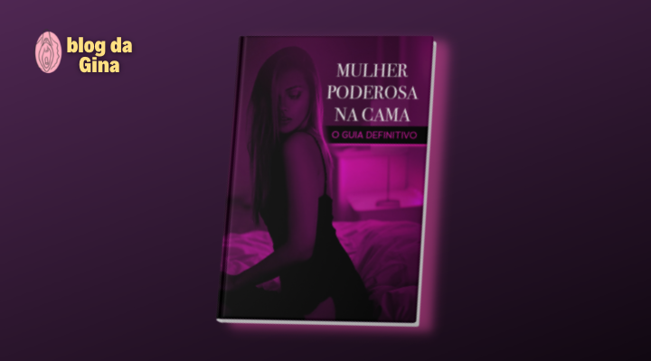 E-book Mulher Poderosa na Cama: Aprenda Todas As Técnicas!